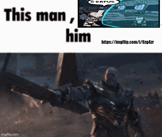 This man, _____ him | https://imgflip.com/i/9zg4zr | image tagged in this man _____ him | made w/ Imgflip meme maker
