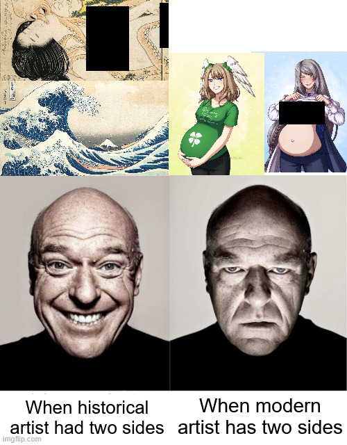 i like to think of it this way (i hope art history counts) | When historical artist had two sides; When modern artist has two sides | image tagged in breaking bad smile frown,memes,history memes | made w/ Imgflip meme maker