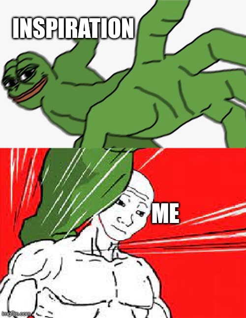 Inspiration ain't hitting | INSPIRATION; ME | image tagged in pepe punch vs dodging wojak,inspiration,memes,imgflip | made w/ Imgflip meme maker