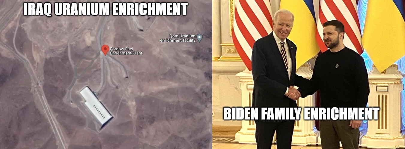 Joe Biden | IRAQ URANIUM ENRICHMENT; BIDEN FAMILY ENRICHMENT | made w/ Imgflip meme maker
