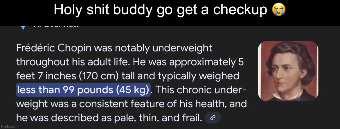 Holy shit buddy go get a checkup 😭 | made w/ Imgflip meme maker