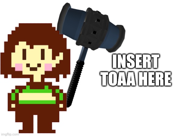 Vote done. He's banned. | INSERT TOAA HERE | made w/ Imgflip meme maker