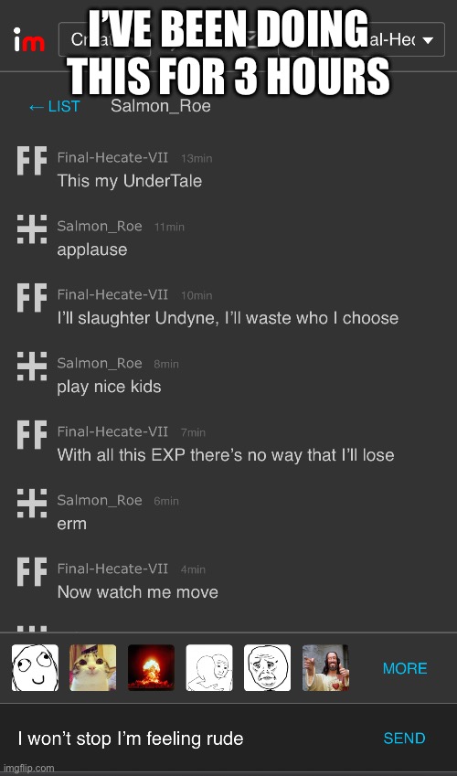 WOOOOAAAAAAAAAAAAHHHHHHHHHHHHHHHHHH STORY OF UNDERTALE | I’VE BEEN DOING THIS FOR 3 HOURS | made w/ Imgflip meme maker