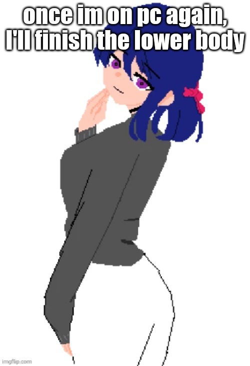 and the arm | once im on pc again, I'll finish the lower body | image tagged in katherine | made w/ Imgflip meme maker