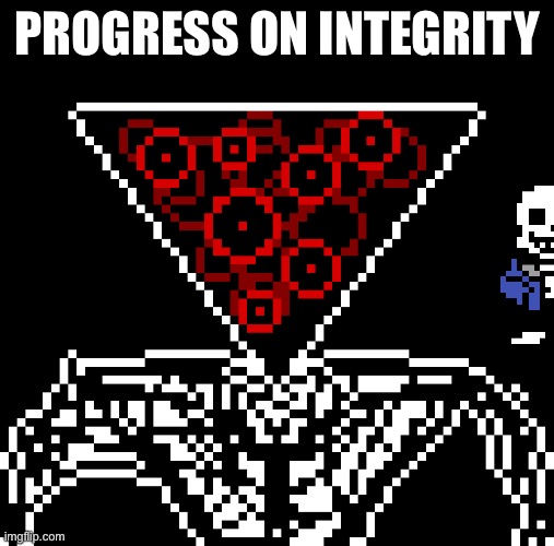 Took a lot of iterations for the head | PROGRESS ON INTEGRITY | made w/ Imgflip meme maker