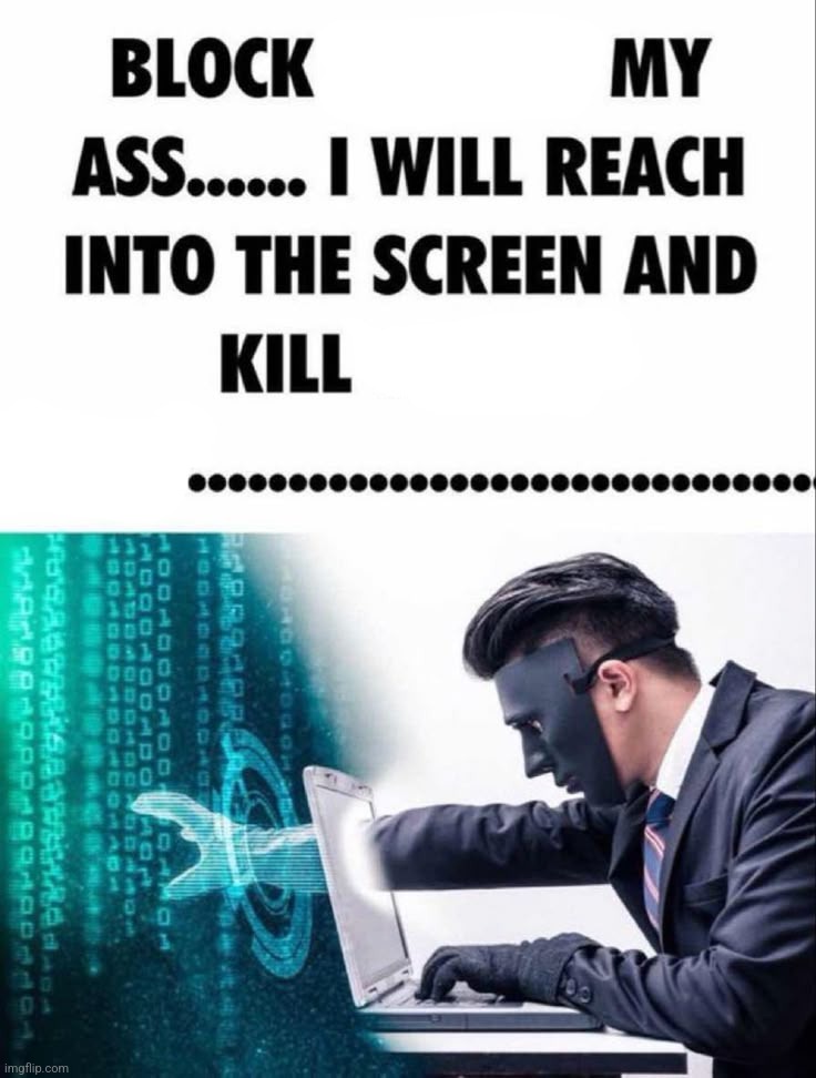 block button my ass | image tagged in block button my ass | made w/ Imgflip meme maker