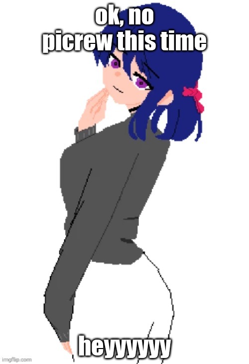 Katherine | ok, no picrew this time; heyyyyyy | image tagged in katherine | made w/ Imgflip meme maker