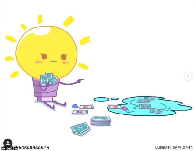 image tagged in light bulb,ice cube,cards,playing cards,melted,water | made w/ Imgflip meme maker