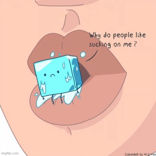 image tagged in ice cube,people,suck,sucking | made w/ Imgflip meme maker