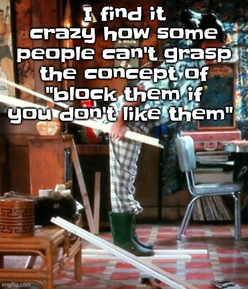 Skiing | I find it crazy how some people can't grasp the concept of "block them if you don't like them" | image tagged in skiing | made w/ Imgflip meme maker