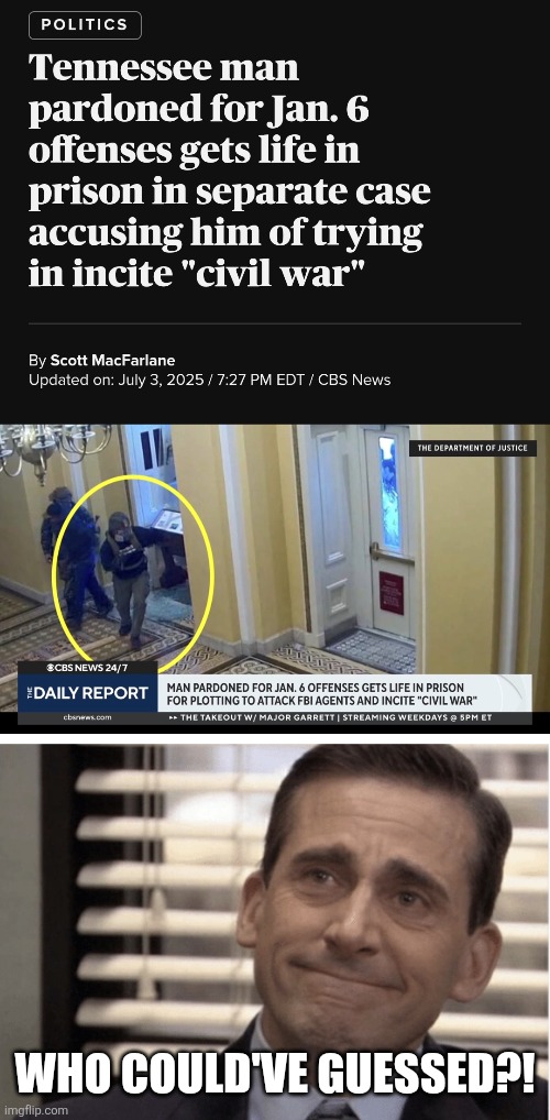 Wasn't such a good idea after all! | WHO COULD'VE GUESSED?! | image tagged in memes,politics,trump,january 6 riots | made w/ Imgflip meme maker