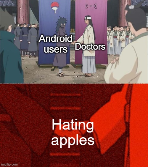 Are you an Android user? | Doctors; Android users; Hating apples | image tagged in handshake between madara and hashirama,memes,funny | made w/ Imgflip meme maker