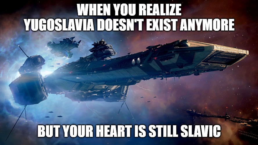 Slavic Bengal | WHEN YOU REALIZE YUGOSLAVIA DOESN'T EXIST ANYMORE; BUT YOUR HEART IS STILL SLAVIC | image tagged in slavic bengal,yugoslavic,slavic lives matter | made w/ Imgflip meme maker