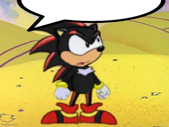 Adventures of shadow the hedgehog | image tagged in adventures of shadow the hedgehog | made w/ Imgflip meme maker