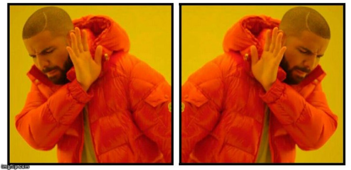 Drake rejecting meme Blank Meme Template