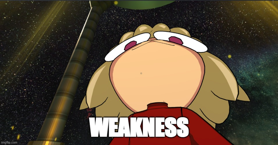 Neco Arc Death Stare | WEAKNESS | image tagged in neco arc death stare | made w/ Imgflip meme maker