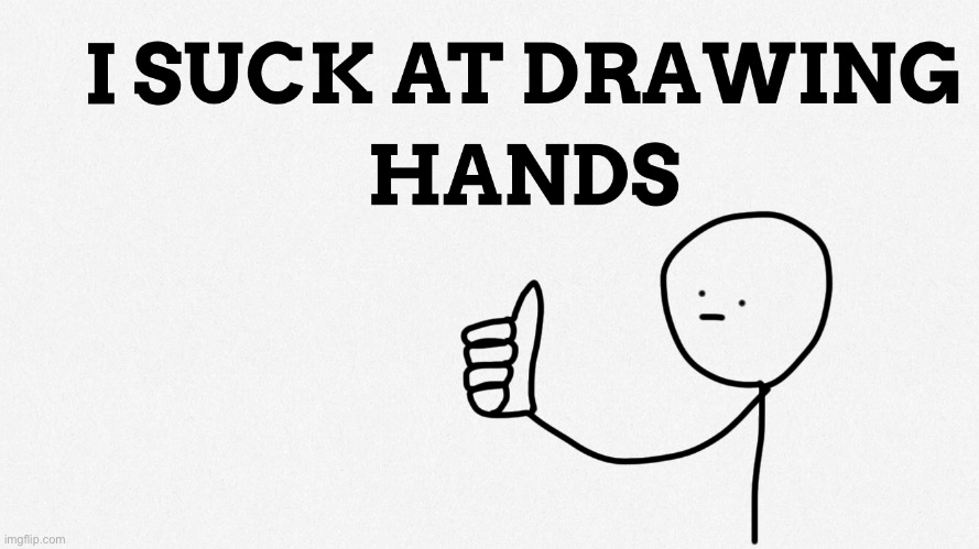 wow finally im using tayasui sketches | image tagged in drawing,i suck at,hand,stick figure,idk what to put here,this is random garbage | made w/ Imgflip meme maker