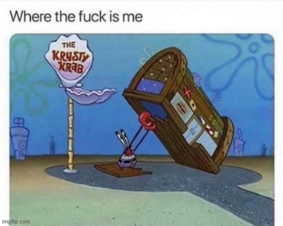 where the f**k is me x | image tagged in where the f k is me x | made w/ Imgflip meme maker