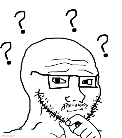 Soyjak with question marks above his head | image tagged in soyjak with question marks above his head | made w/ Imgflip meme maker