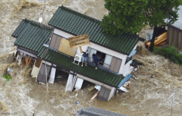 When you see it | THE CLIMATES ALWAYS CHANGING | image tagged in global warming,maga,too good,see it | made w/ Imgflip meme maker