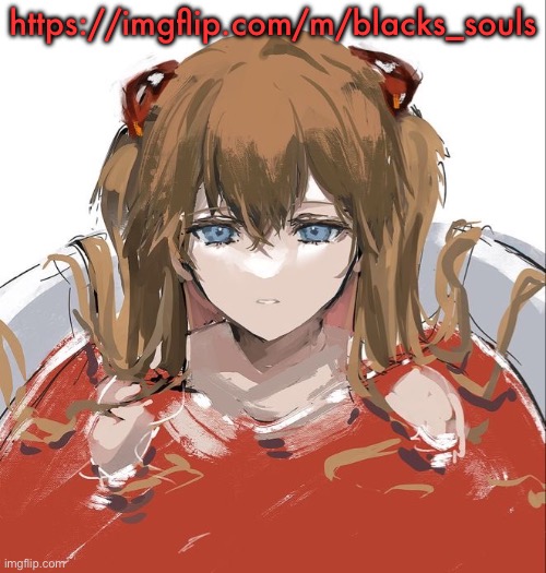 Asuka Langley Evangelion | https://imgflip.com/m/blacks_souls | image tagged in asuka langley evangelion | made w/ Imgflip meme maker