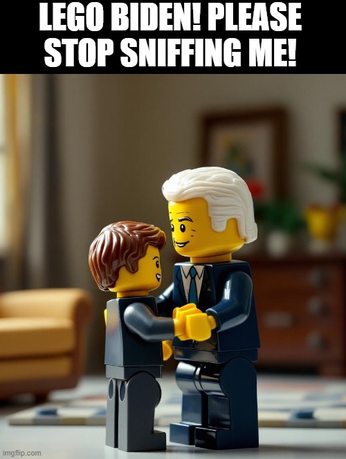 LEGO Biden! Please stop sniffing me! | LEGO BIDEN! PLEASE STOP SNIFFING ME! | image tagged in creepy joe biden | made w/ Imgflip meme maker