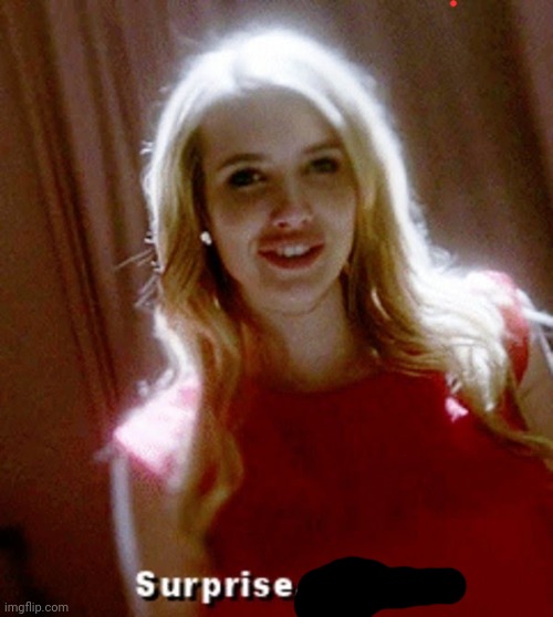 Surprise bitch | image tagged in surprise bitch | made w/ Imgflip meme maker