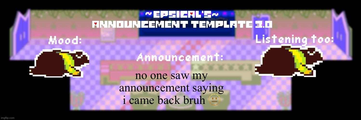 bruhjjhhhjhhjhjhjhhh j | no one saw my announcement saying i came back bruh 🫥 | image tagged in epsical's announcement template 3 0 | made w/ Imgflip meme maker