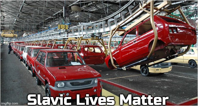Yugo Factory | Slavic Lives Matter | image tagged in yugo factory,slavic lives matter,yugoslavic | made w/ Imgflip meme maker