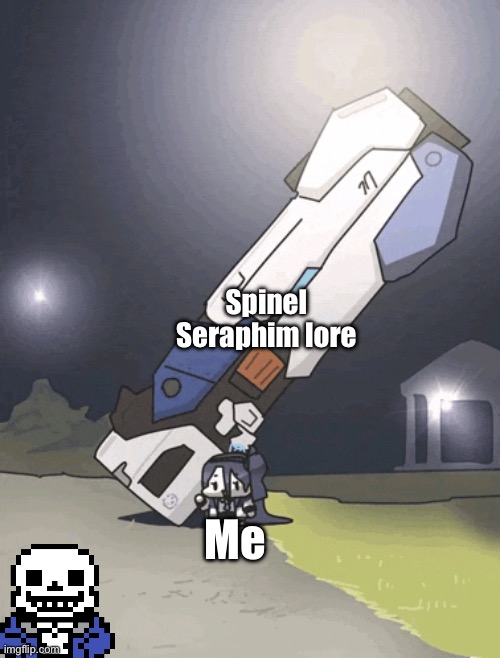 :3 | Spinel Seraphim lore; Me | image tagged in arisu with her railgun funni | made w/ Imgflip meme maker
