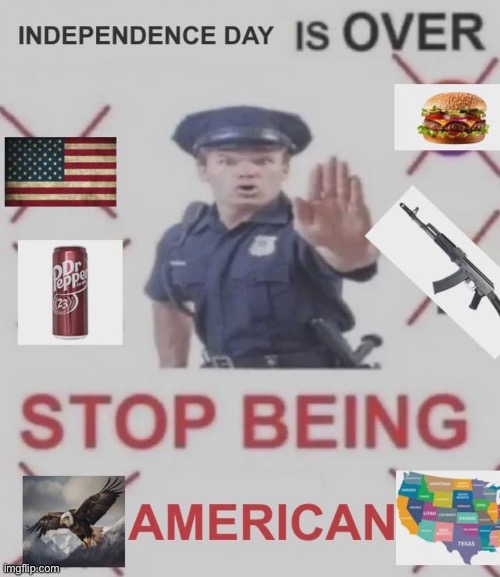 America day is over | made w/ Imgflip meme maker