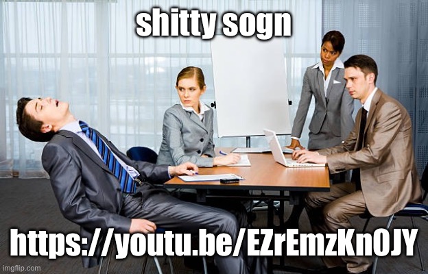 https://youtu.be/EZrEmzKn0JY | shitty sogn; https://youtu.be/EZrEmzKn0JY | image tagged in snore | made w/ Imgflip meme maker