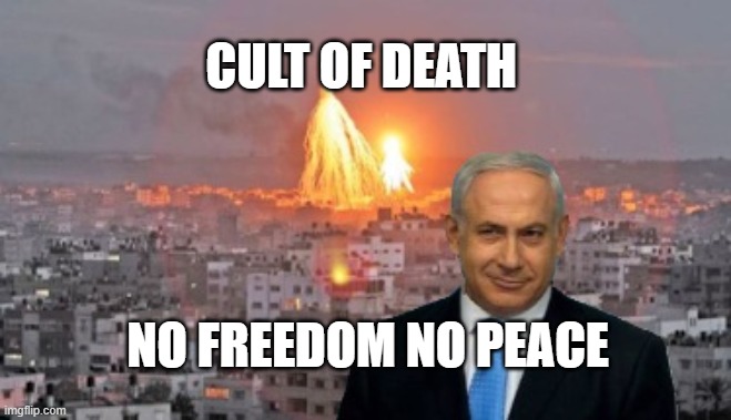 Bibi phosphorus | CULT OF DEATH; NO FREEDOM NO PEACE | image tagged in bibi phosphorus | made w/ Imgflip meme maker