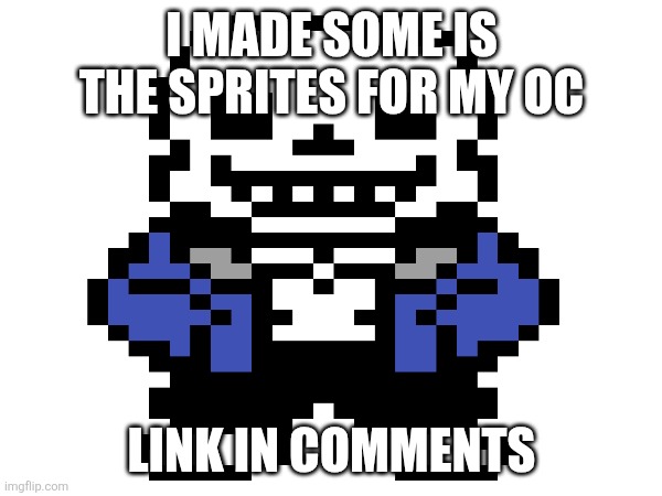 Sans I already told you last time I summoned, I'll win SO GET THE OUT | I MADE SOME IS THE SPRITES FOR MY OC; LINK IN COMMENTS | image tagged in sans of topic,lol i'll kill him there are no more outs,get wrecked | made w/ Imgflip meme maker