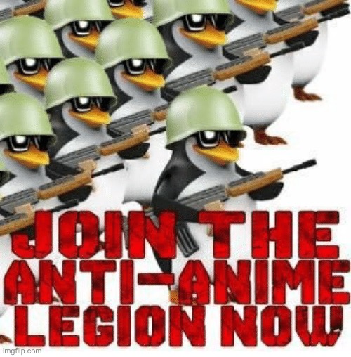 some more anti-anime penguins to keep the stream alive | image tagged in join the anti anime legion | made w/ Imgflip meme maker