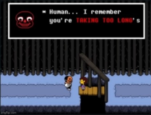 It's been a while since I posted an actual meme | made w/ Imgflip meme maker