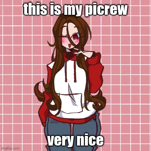 Picrew | this is my picrew; very nice | image tagged in picrew | made w/ Imgflip meme maker