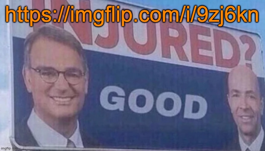 Injured Good announcement | https://imgflip.com/i/9zj6kn | image tagged in injured good announcement | made w/ Imgflip meme maker