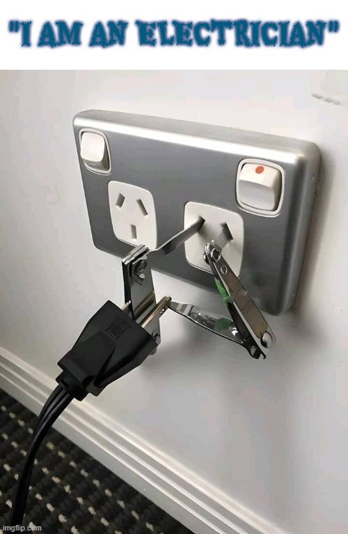 Chrisjoines1 | "I AM AN ELECTRICIAN" | image tagged in chrisjoines1 | made w/ Imgflip meme maker