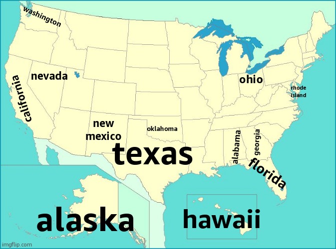 brit labels the us | washington; nevada; ohio; california; rhode island; oklahoma; new mexico; georgia; alabama; texas; florida; alaska; hawaii | image tagged in usa map | made w/ Imgflip meme maker