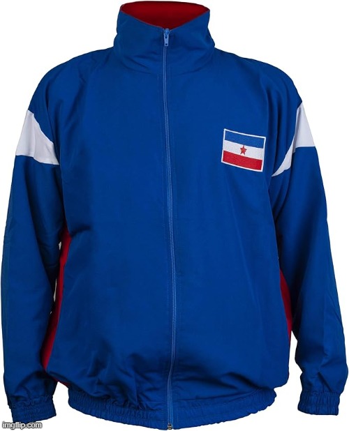 Yugoslavia Jacket | image tagged in yugoslavia jacket,yugoslavic,slavic lives matter | made w/ Imgflip meme maker