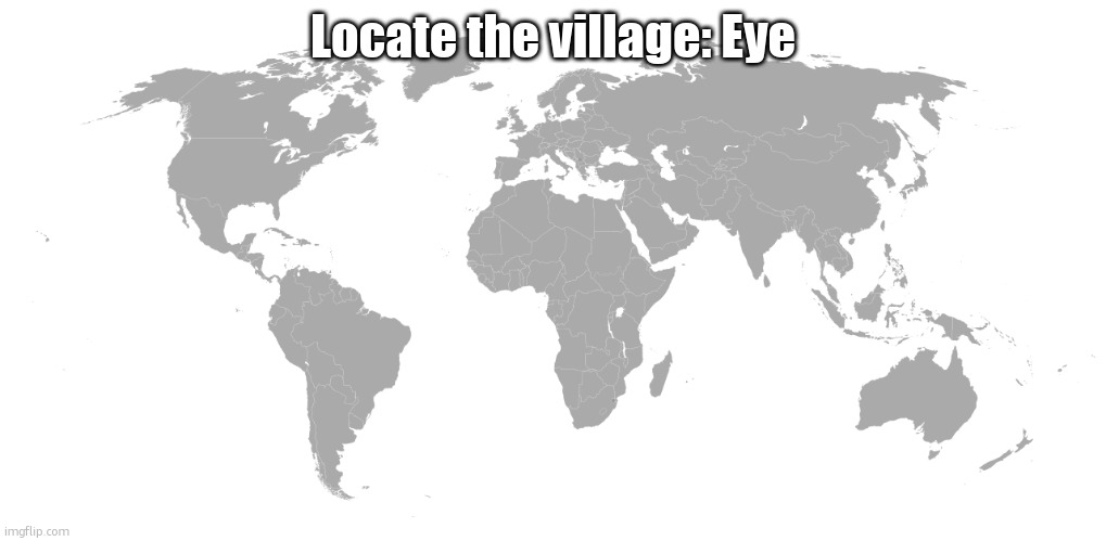 hint: its in a country associated with Australia | Locate the village: Eye | image tagged in transparent world | made w/ Imgflip meme maker