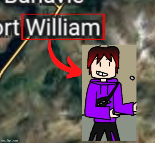 Was wandering around Scotland on Google maps and somehow found this | image tagged in william,name soundalikes,google maps,scotland | made w/ Imgflip meme maker