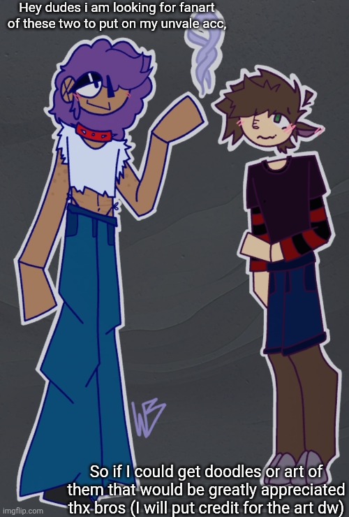 Totally fine if not, thanks guys!! (Ik I'm not rlly active sry for coming out of the blue with this) | Hey dudes i am looking for fanart of these two to put on my unvale acc, So if I could get doodles or art of them that would be greatly appreciated thx bros (I will put credit for the art dw) | image tagged in art,xmen,goat,oc,oh wow are you actually reading these tags | made w/ Imgflip meme maker
