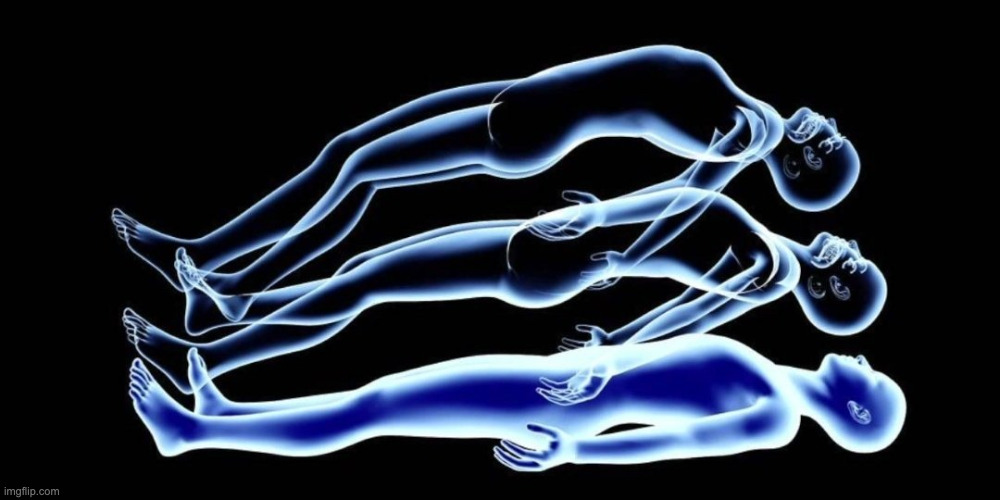 Leaving my body | image tagged in leaving my body | made w/ Imgflip meme maker