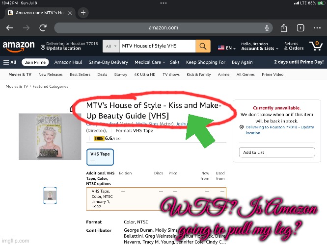 Literally Ticked Off at Amazon | WTF? Is Amazon going to pull my leg? | image tagged in vhs,mtv,girl,girls,angry,revenge | made w/ Imgflip meme maker