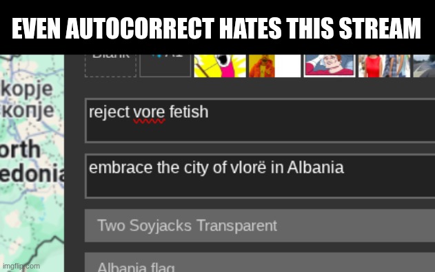 autocorrect | EVEN AUTOCORRECT HATES THIS STREAM | made w/ Imgflip meme maker