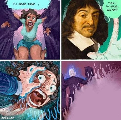 cognito ergo sum | image tagged in memes,funny | made w/ Imgflip meme maker