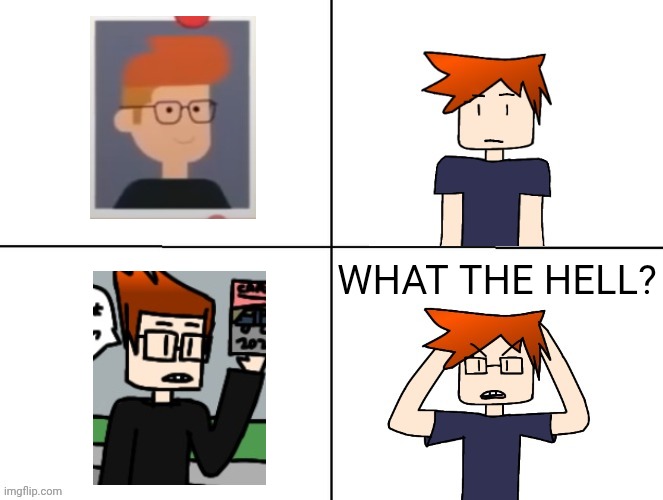 MC if he saw an association of himself | WHAT THE HELL? | image tagged in mc with and without glasses,mc,memes,lookalikes,moscovio may,comics | made w/ Imgflip meme maker