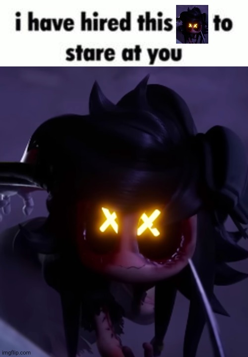 image tagged in i have hired this to stare at you blank template | made w/ Imgflip meme maker